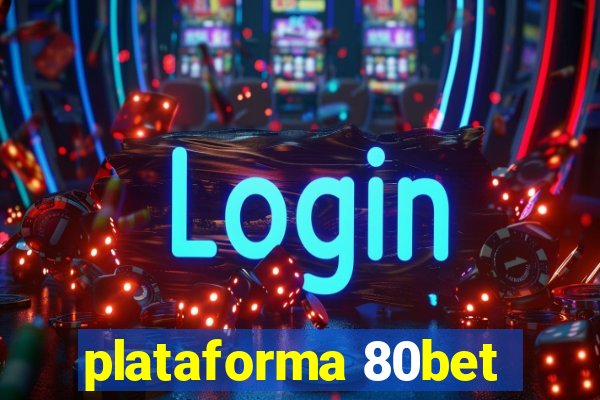 plataforma 80bet